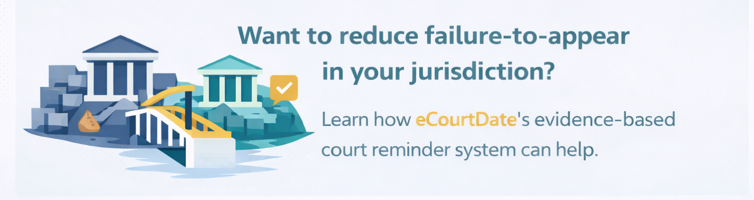Banner graphic reading &ldquo;Want to reduce failure-to-appear rates in your jurisdiction? Learn how eCourtDate&rsquo;s evidence-based court reminder system can help,&rdquo; alongside an illustration of two courthouses connected by a bridge representing improved court outcomes.